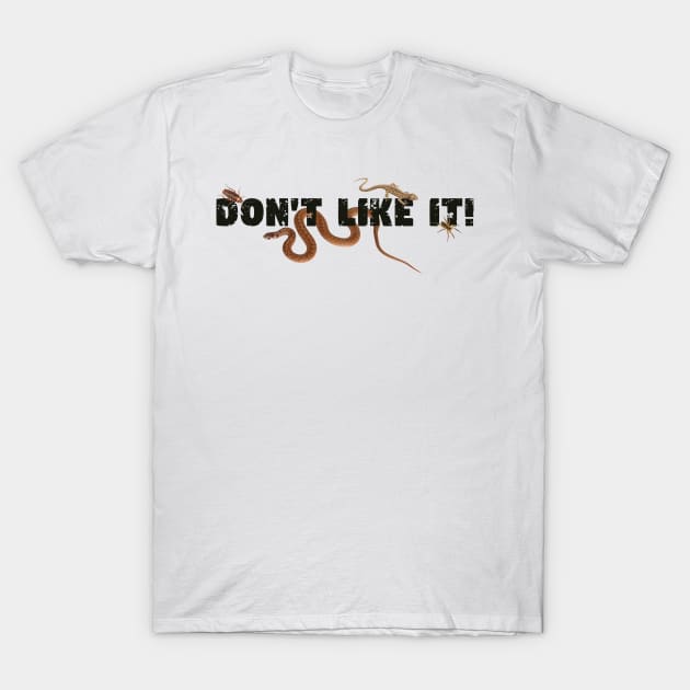 Don't Like It! T-Shirt by XOXO VENUS